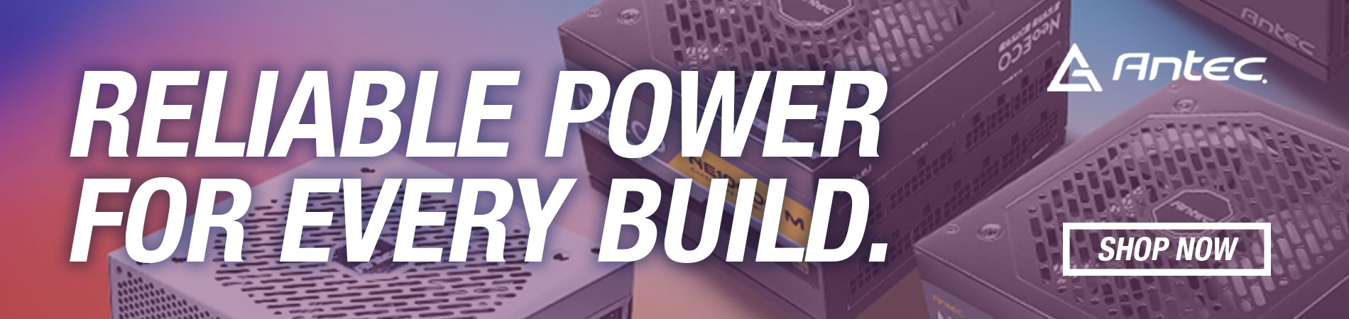 Reliable power for every build with Antec