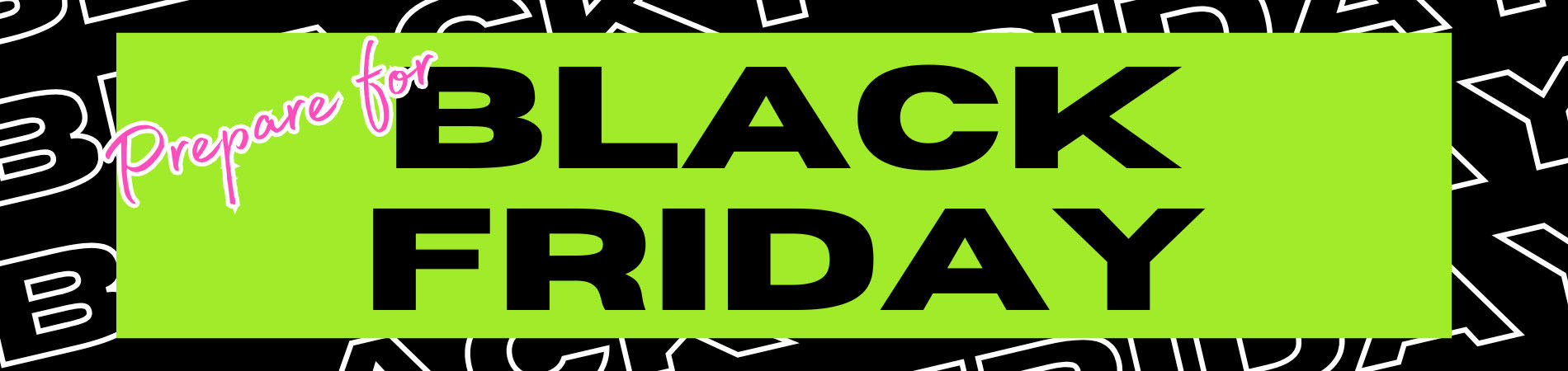 Prepare for Black Friday