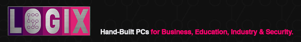 LOGIX Hand-Built Desktop PCs for Business, Education, Industry & Security