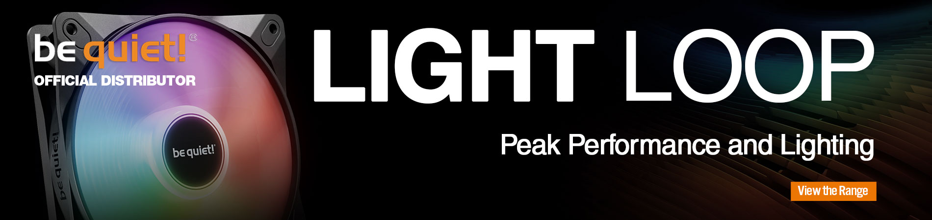 be quiet! Light Loop