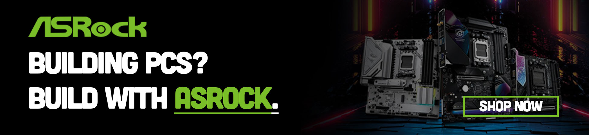 Building PCs? Build with ASROCK.